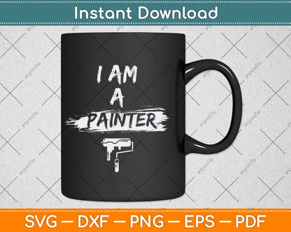 I'm A Painter Job Wall Birthday Svg Png Dxf Digital Cutting File