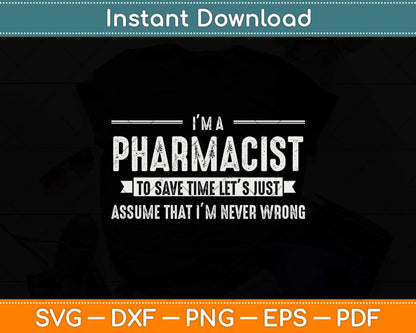 I’m A Pharmacist Never Wrong Pharmacist Svg Png Dxf Digital Cutting File