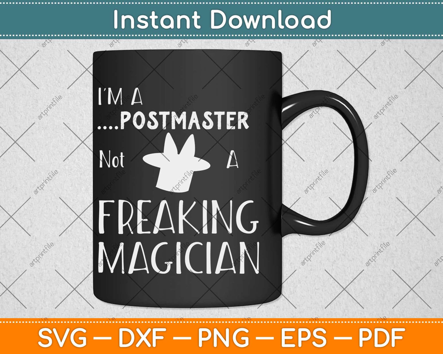 I'm a Postmaster Not a Freaking Magician Svg Design Cricut Printable Cutting Files