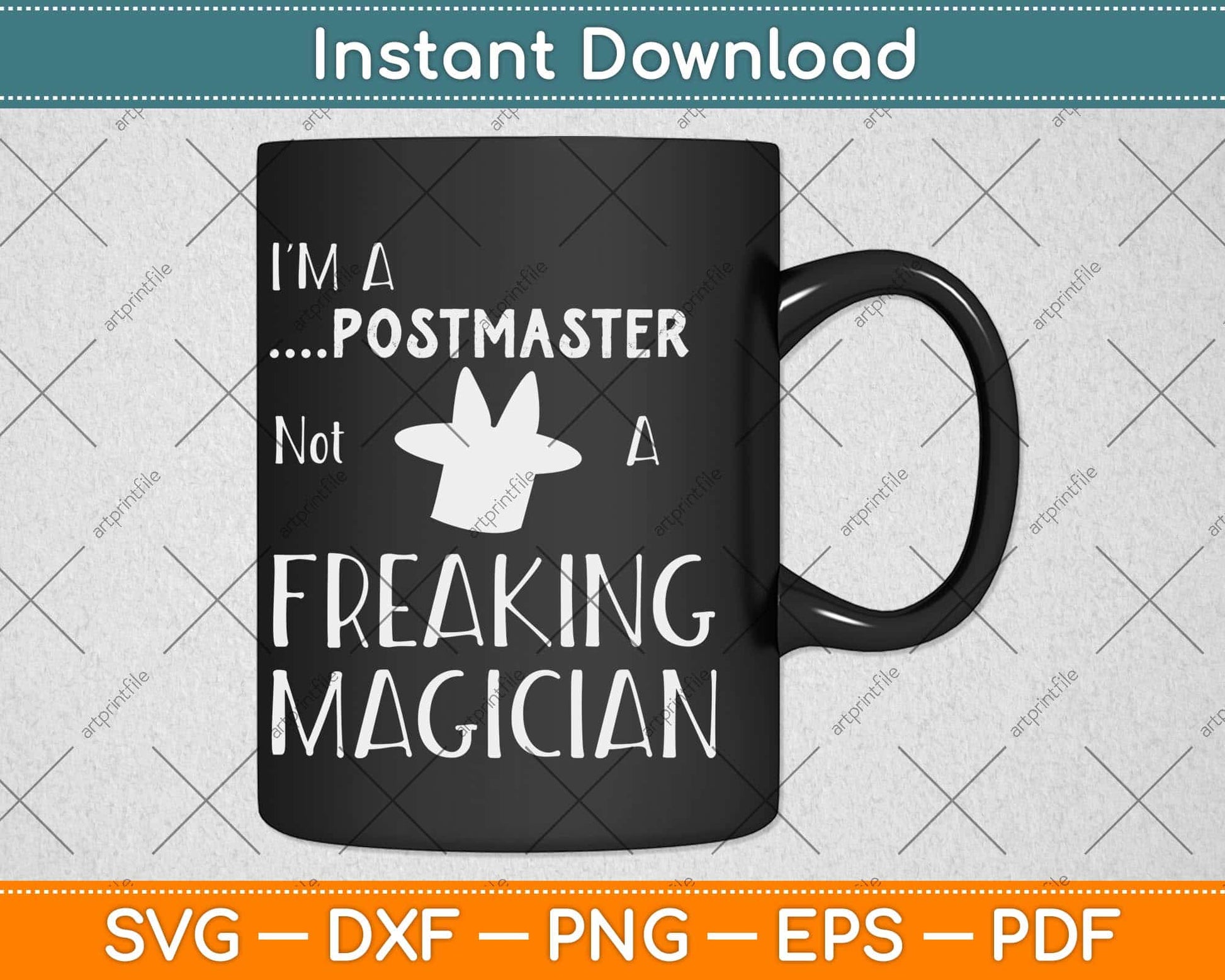 I'm a Postmaster Not a Freaking Magician Svg Design Cricut Printable Cutting Files