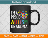 I'm A Proud Autism Grandma Autism Awareness Svg Design Cricut Cutting Files