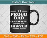 I'm A Proud Dad Of Awesome Lawyer Svg Png Dxf Digital Cutting File
