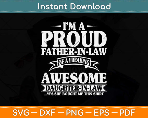 I’m A Proud Father-In-Law Of A Freaking Awesome Svg Png Dxf Digital Cutting File