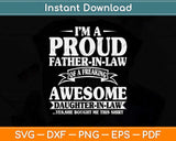 I’m A Proud Father-In-Law Of A Freaking Awesome Svg Png Dxf Digital Cutting File