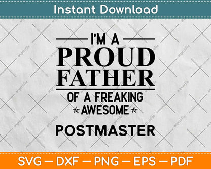 I’m A Proud Father Of A Freaking Awesome Postmaster Svg Design