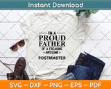 I’m A Proud Father Of A Freaking Awesome Postmaster Svg Design