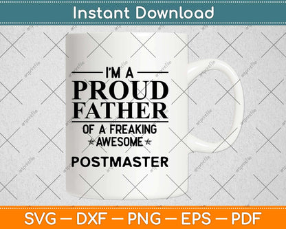 I’m A Proud Father Of A Freaking Awesome Postmaster Svg Design