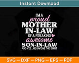 I’m A Proud Mother-in-law Of A Freaking Awesome Son-in-law Svg Png Dxf Cutting File