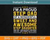 I’m A Proud Step Dad Of A Wonderful Sweet And Awesome Svg Design