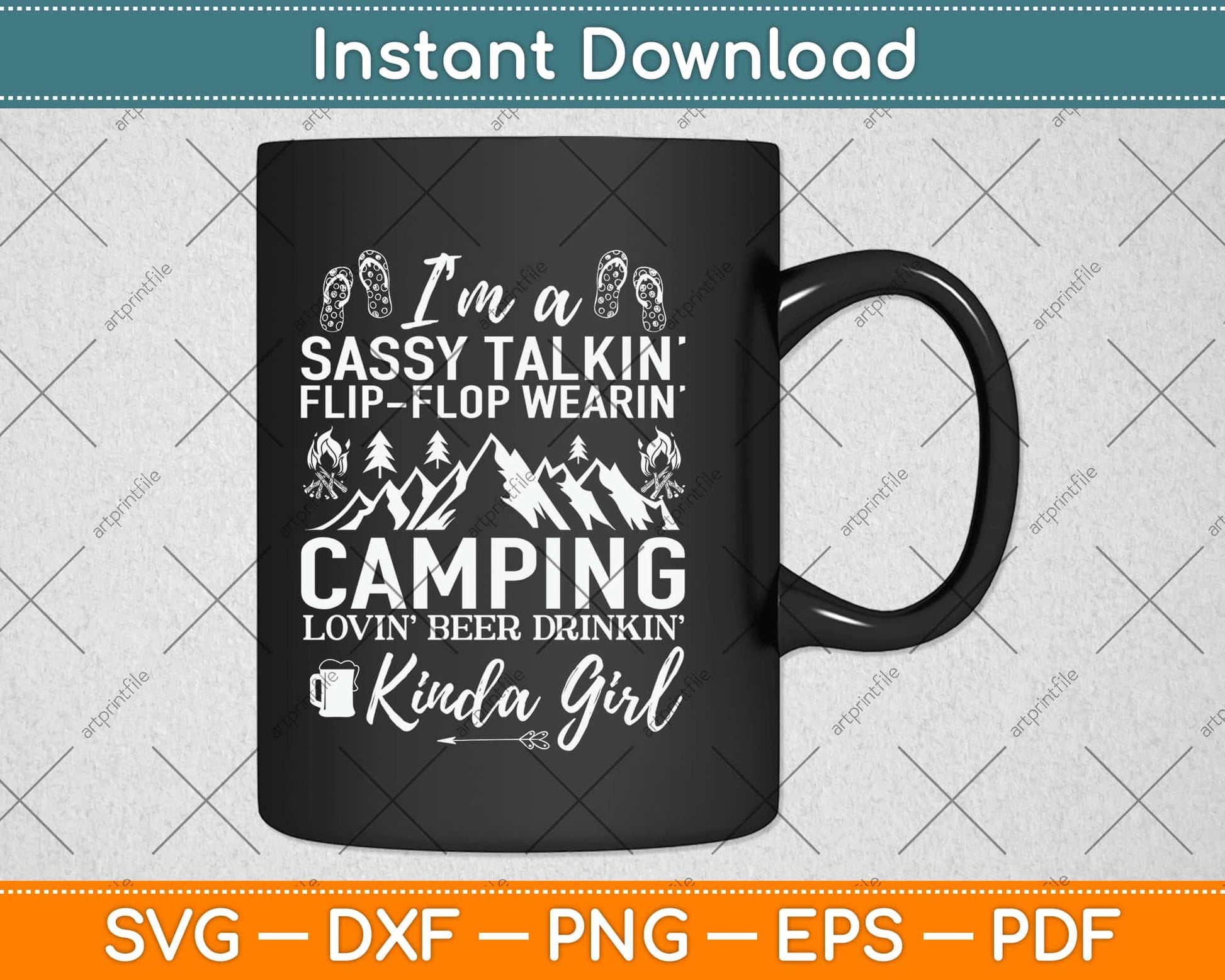 I’m A sassy Talkin Flip Flop Wearing Camping Lovin Beer Drinkin Kinda Girl Svg File