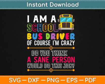 I'm A School Bus Driver Funny School Bus Gift Back to School Svg Design Cutting File