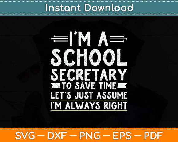 I’m A School Secretary To Save Time Office Clerk Assistant Svg Png Dxf Cutting File