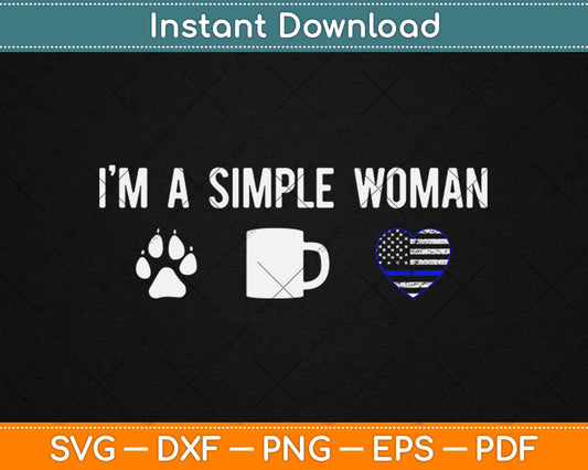 I'm A Simple Woman Love Dog Coffee Heart Blue Line Police Svg Png Cutting File