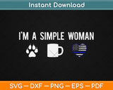 I'm A Simple Woman Love Dog Coffee Heart Blue Line Police Svg Png Cutting File