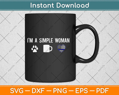 I'm A Simple Woman Love Dog Coffee Heart Blue Line Police Svg Png Cutting File