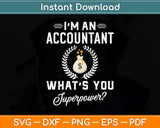 I'm An Accountant What’s Your Superpower Svg Png Dxf Digital Cutting File
