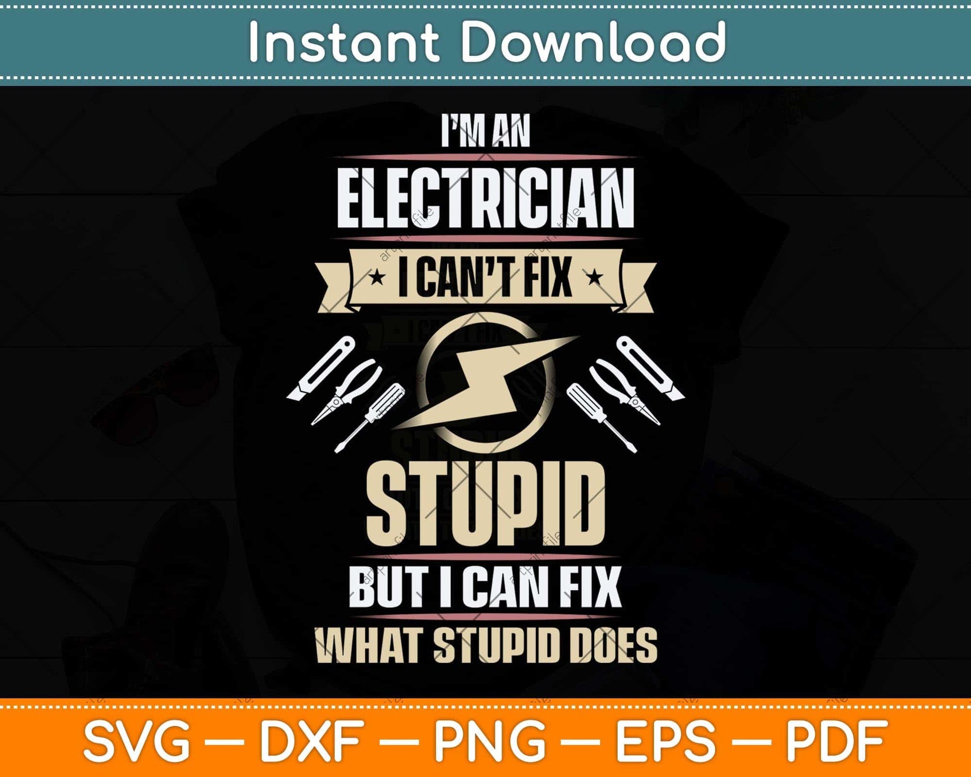 I’m An Electrician I Can’t Fix Stupid But I Can Fix Svg Png Dxf Digital Cutting File