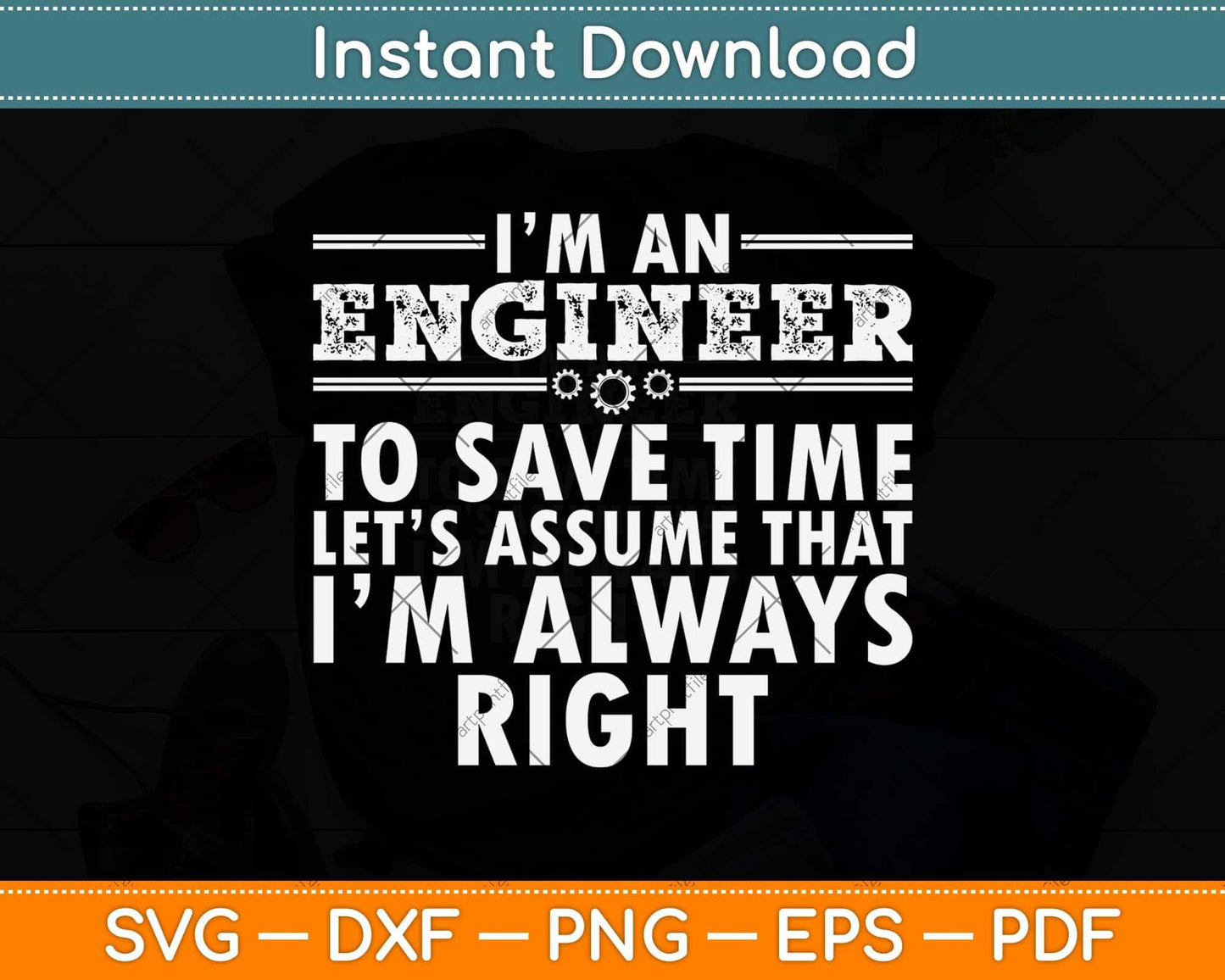 I’m An Engineer To Save Time Funny Engineer Svg Png Dxf Digital Cutting File