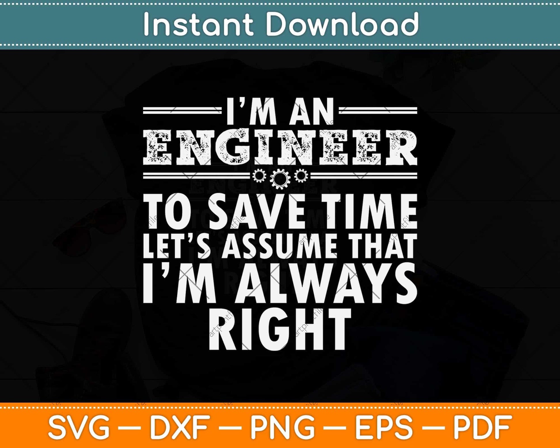 I’m An Engineer To Save Time Funny Engineer Svg Png Dxf Digital Cutting File