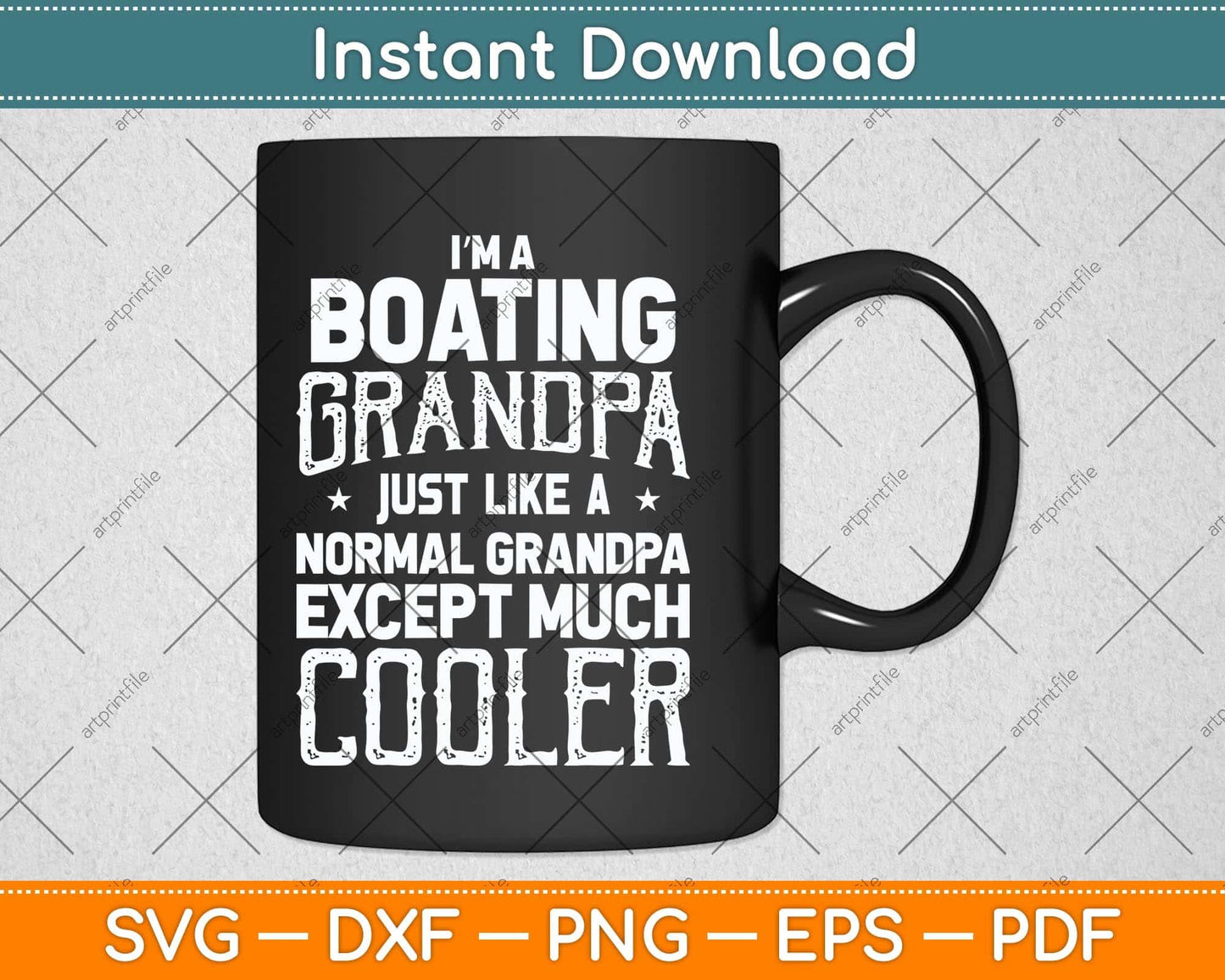 I'm Boating Grandpa Like A Normal Grandpa Funny Svg Png Dxf Digital Cutting File