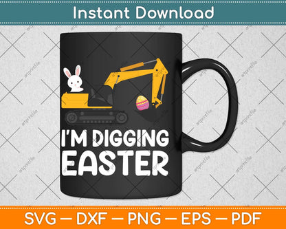 I'm Digging Easter Eggs Tractor Boys Excavator Bunny Svg Png Dxf Digital Cutting File