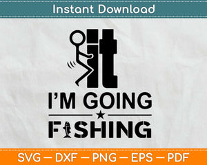 Retired and Gone Fishing Instant Digital Download, Fishing Svg