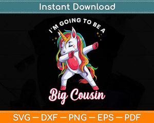 I'm Going To Be A Big Cousin Unicorn Face Svg Png Dxf Digital Cutting File