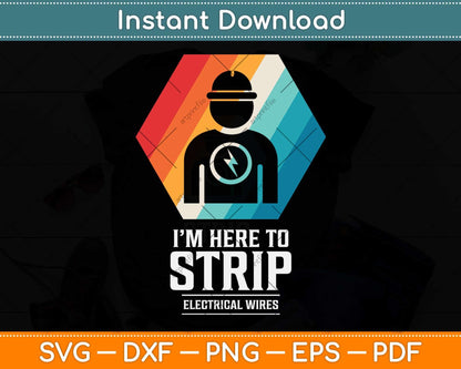 I’m Here To Strip Electrical Wires Svg Png Dxf Digital Cutting File
