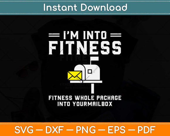 I'M Into Fitness Funny Mail Carrier Postman Svg Design Cricut Printable Cutting Files