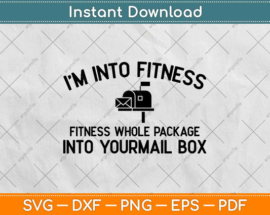 I'm Into Fitness Funny Postman Postal Workers Svg Design Cricut Printable Files