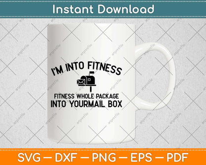 I'm Into Fitness Funny Postman Postal Workers Svg Design Cricut Printable Files