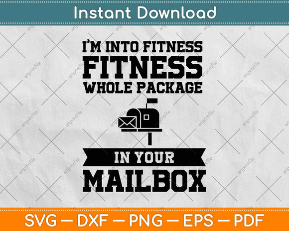 I’m Into Fitness Whole Package In Your Mailbox Svg Design