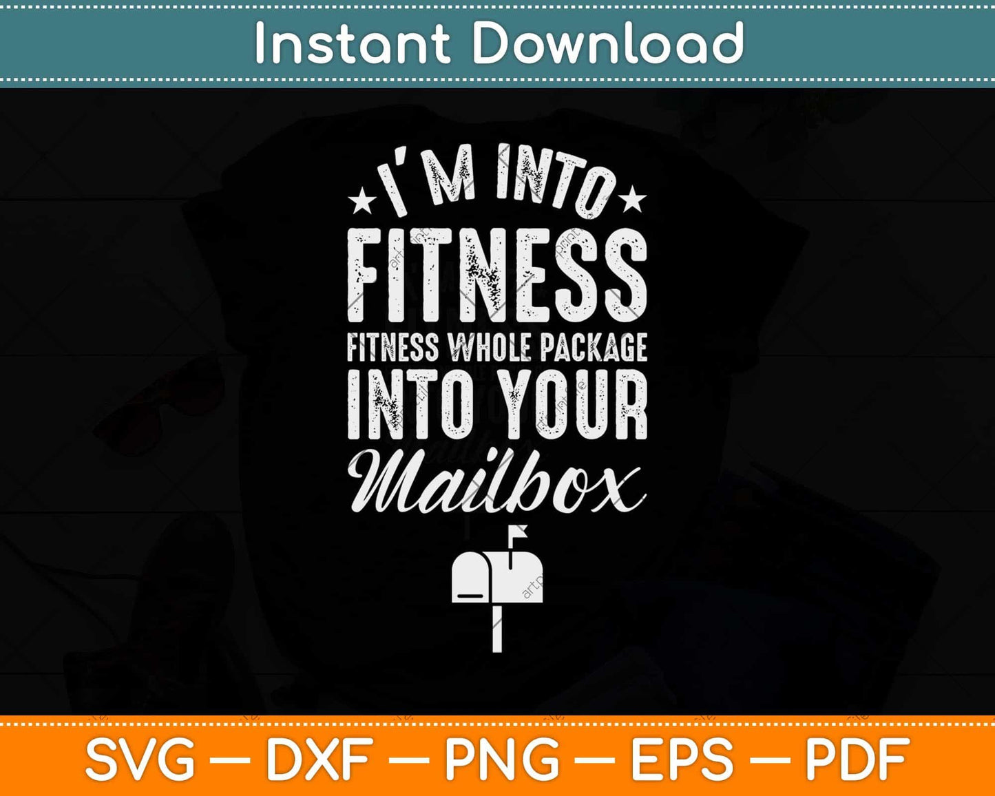 I’m Into Fitness Whole Package Into Your Mailbox Svg Design