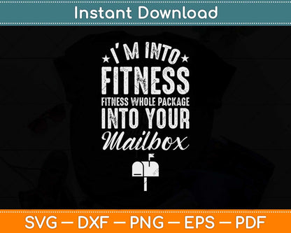 I’m Into Fitness Whole Package Into Your Mailbox Svg Design