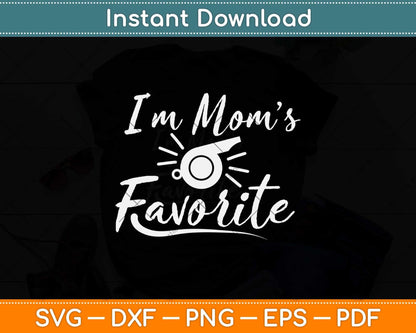 I'm Mom's Favorite Referee Svg Png Dxf Digital Cutting File