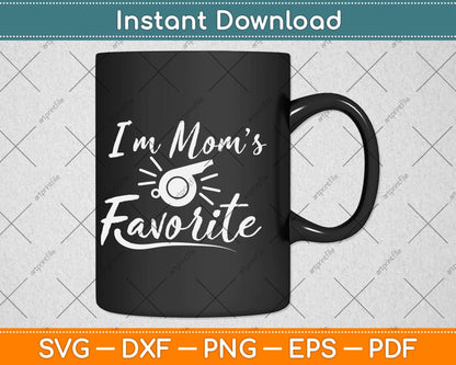 I'm Mom's Favorite Referee Svg Png Dxf Digital Cutting File