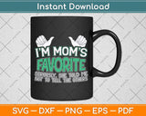 I'm Mom's Favorite Seriously She Told Me Not To Tell Svg Png Dxf Digital Cutting File