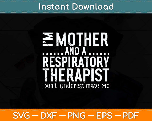 I'm Mother And A Respiratory Therapist Svg Png Dxf Digital Cutting File
