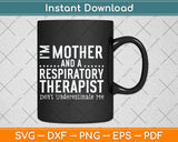 I'm Mother And A Respiratory Therapist Svg Png Dxf Digital Cutting File