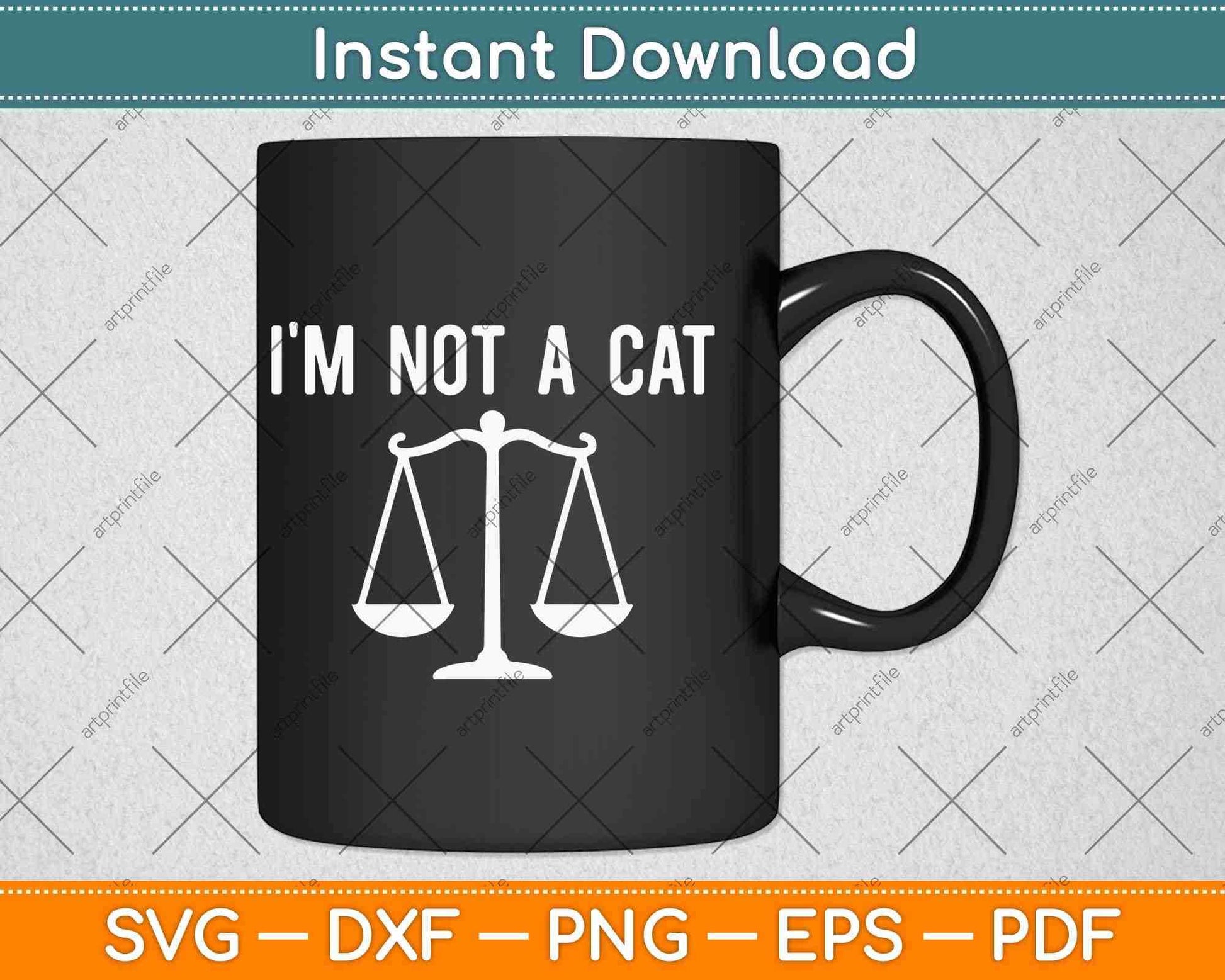 I'm Not a Cat Funny Lawyer Svg Png Dxf Digital Cutting File