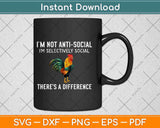 I'm Not Anti-Social I'm Selectively Svg Design Cricut Printable Cutting Files