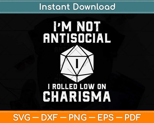 I’m Not Antisocial D20 Dice RPG Gamer Svg Png Dxf Digital Cutting File