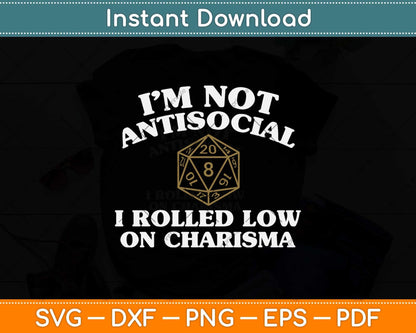 I’m Not Antisocial I Rolled Low On Charisma Svg Png Dxf Digital Cutting File