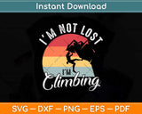 I’m Not Lost I’m Climbing Svg Png Dxf Digital Cutting File