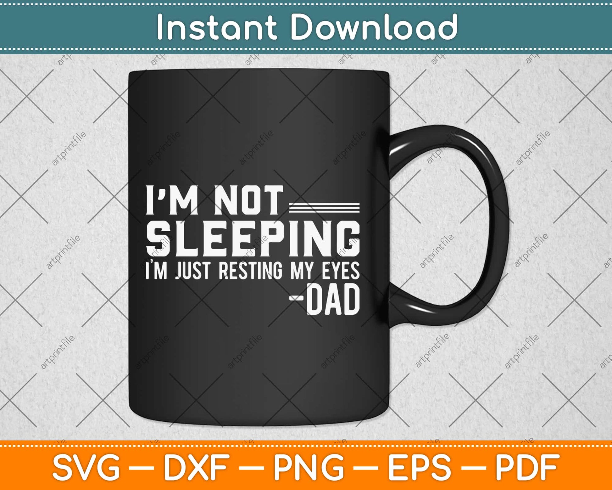 I'm Not Sleeping I'm Just Resting My Eyes Father's Day Svg Design