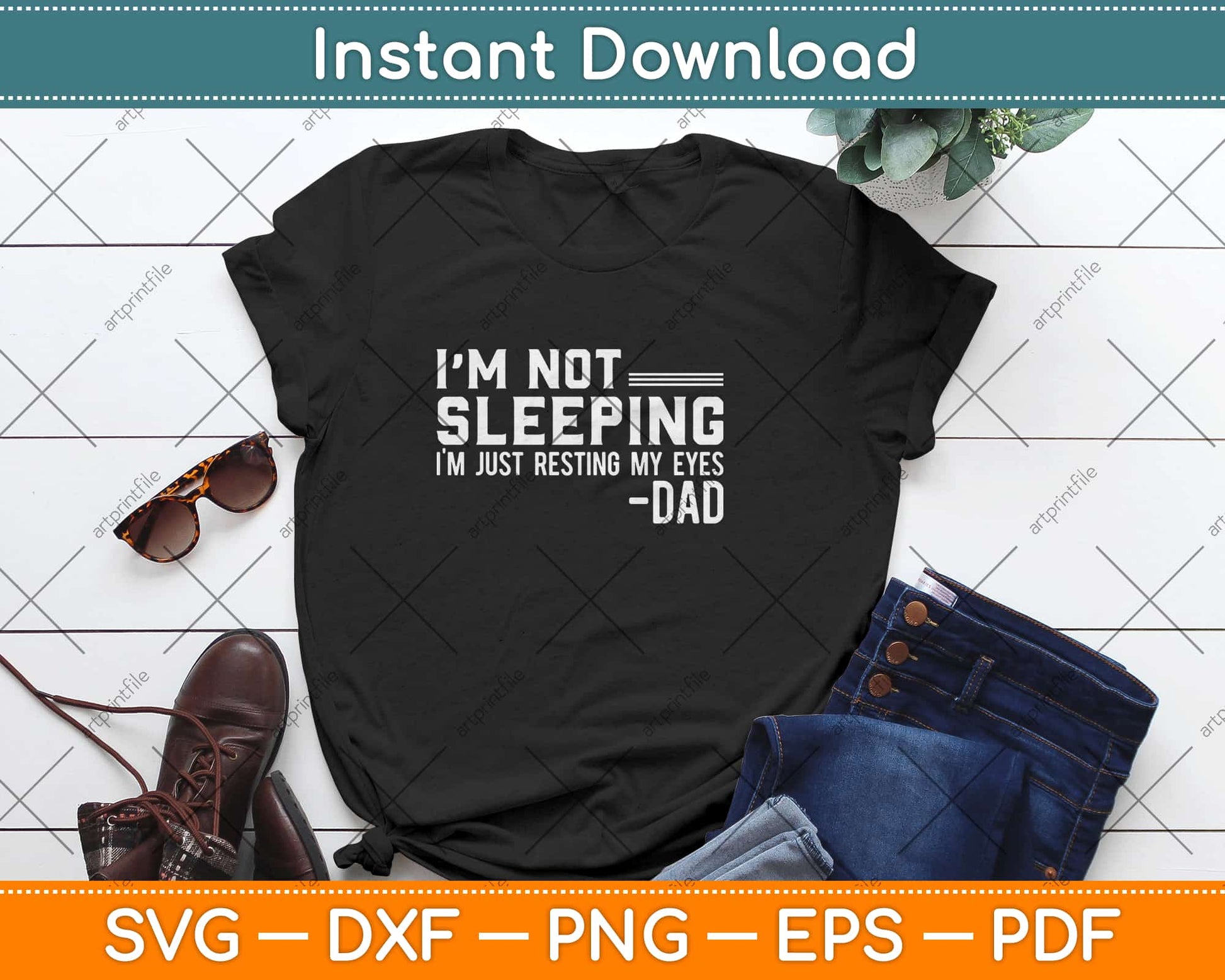 I'm Not Sleeping I'm Just Resting My Eyes Father's Day Svg Design