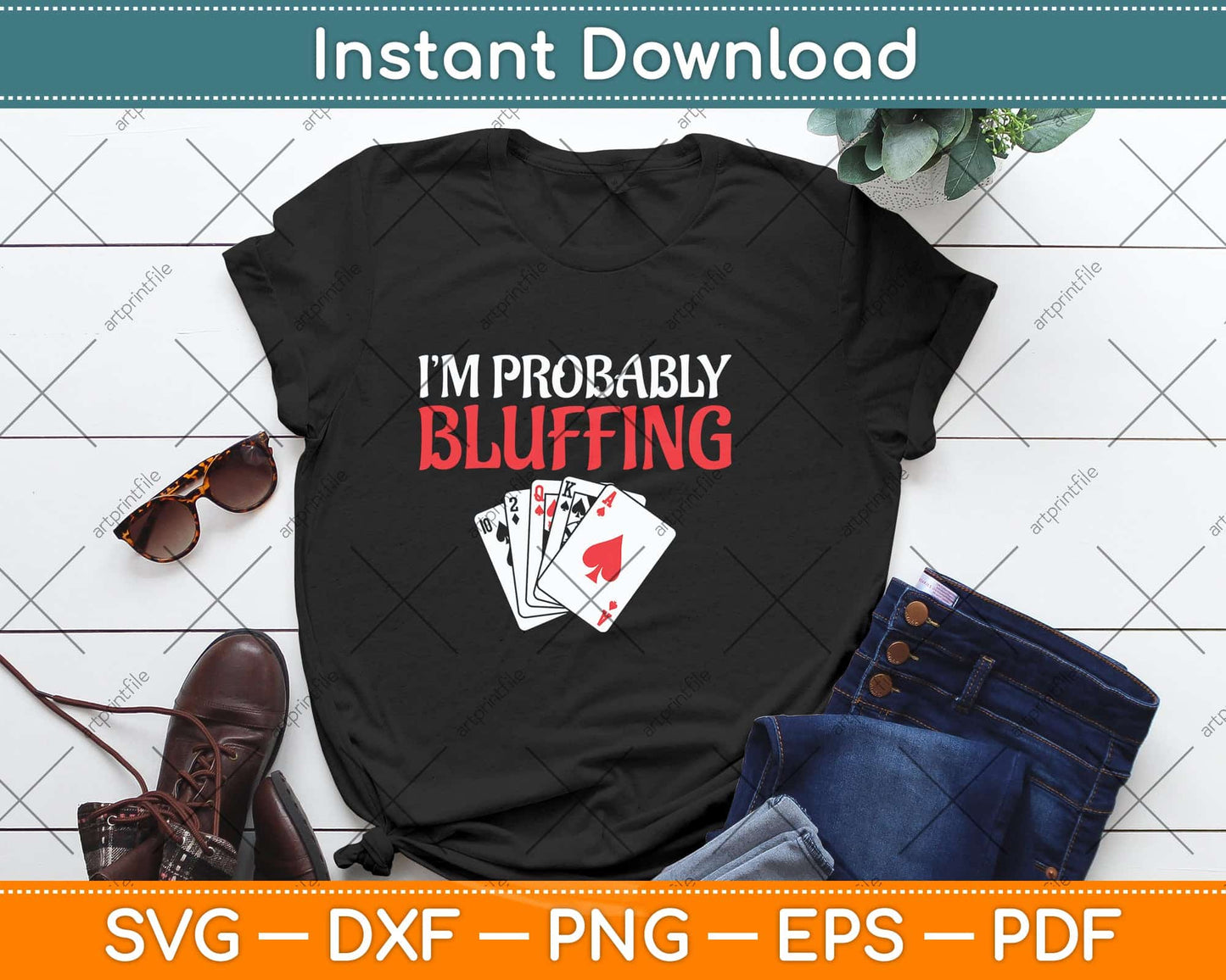 I'm Probably Bluffing Funny Poker Game Player Svg Png Dxf Digital Cutting File