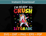 I'm Ready To Crush 1st Grade Unicorn Dabbing Svg Png Dxf Digital Cutting File