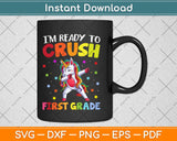 I'm Ready To Crush First Grade Funny Unicorn Dabbing Svg Png Dxf Cutting File