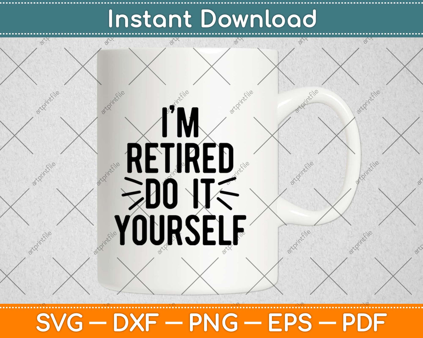 I’m Retired Do It Yourself Retirement Svg Design Cricut Printable Cutting Files